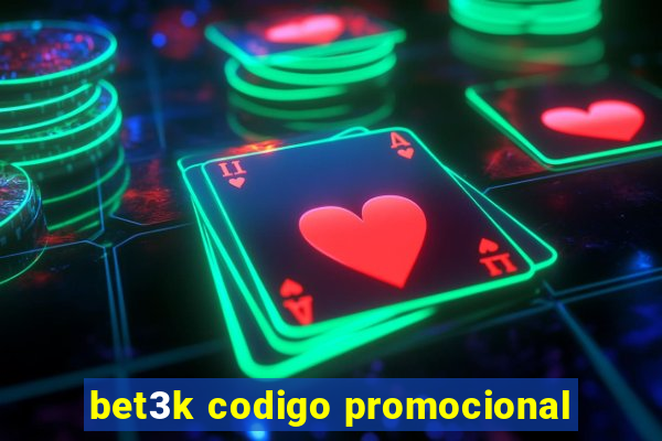 bet3k codigo promocional